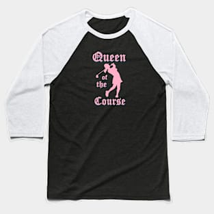 Queen of the Course Pink Baseball T-Shirt